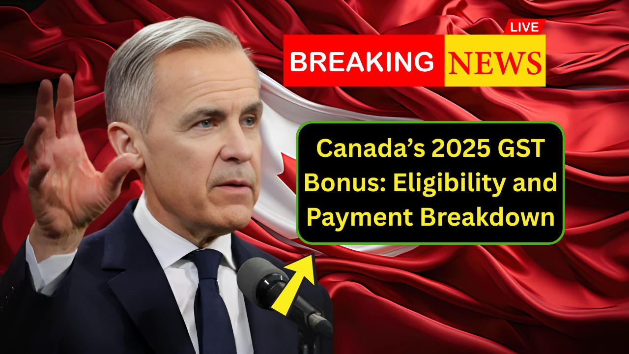 Canada’s 2025 GST Bonus